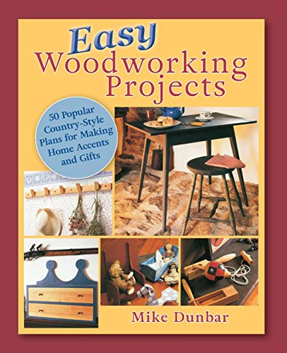 Easy Woodworking Projects: 50 Popular Country-Style Plans to Build for Home Accents, Gifts, or Sale von Echo Point Books & Media